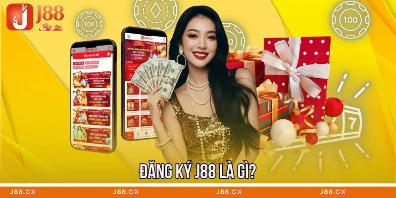 dang-ky-j88-la-gi