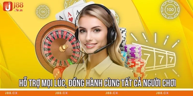 Hỗ trợ mọi lúc, đồng hành cùng tất cả người chơi