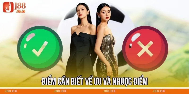 Điềm cần biết về ưu và nhược điểm